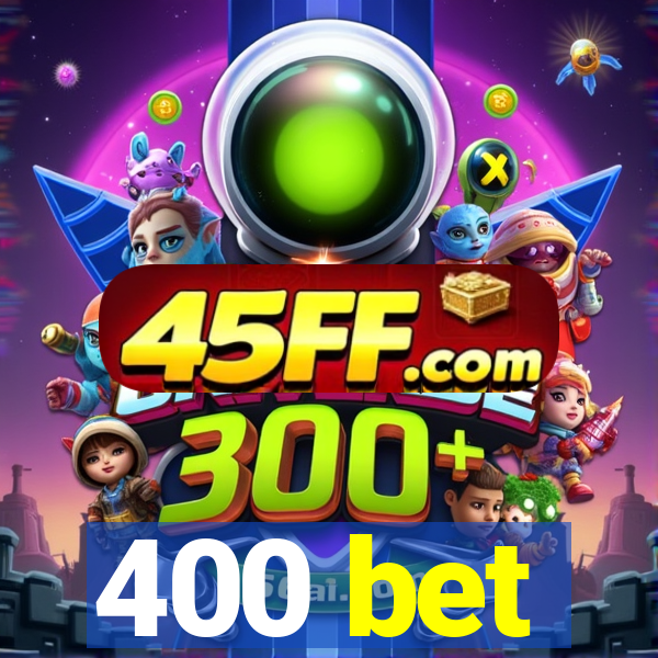 400 bet